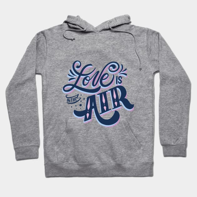 love is in the air Hoodie by madihaagill@gmail.com